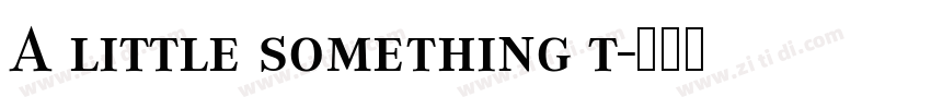 A little something t字体转换